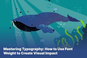 Mastering Typography_ How to Use Font Weight to Create Visual Impact
